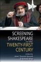 Screening Shakespeare in the Twenty-First Century - Cora Kaplan