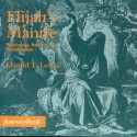 Elijah's Mantle: Pilgrimage, Politics, And Proclamation (Journeybook) - Harold T. Lewis