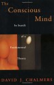 The Conscious Mind: In Search of a Fundamental Theory. Philosophy of Mind Series - David J. Chalmers