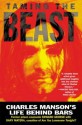 Taming the Beast: Charles Manson's Life Behind Bars - Edward George, Dary Matera