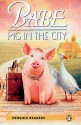 Babe: Level 2: "Pig in the City" - George Miller, Judy Morris, Mark Lamprell