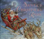 Santa's Christmas Ride: A Storybook With Real Presents - Louise Betts Egan, Robyn Officer