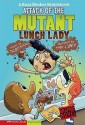 Attack of the Mutant Lunch Lady: A Buzz Beaker Brainstorm (Graphic Sparks Graphic Novels) - Scott Nickel, Andy J. Smith, Katharine Kan