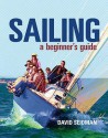 Sailing: A Beginner's Guide - David Seidman