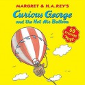 Curious George and the Hot Air Balloon - Margret Rey, H.A. Rey