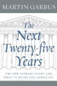 The Next Twenty-Five Years: The New Supreme Court and What It Means for Americans - Martin Garbus