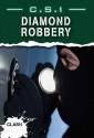 C.S.I. Diamond Robbery - Darlene R. Stille