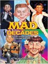 MAD for Decades: 50 Years of Forgettable Humor from MAD Magazine - John Ficarra, MAD Magazine