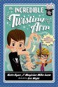 The Incredible Twisting Arm - Kate Egan, Eric Wight, Magician Mike Lane