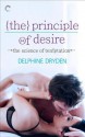 The Principle of Desire (Science of Temptation, #3) - Delphine Dryden