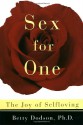 Sex for One: The Joy of Selfloving - Betty Dodson