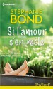 Si l'amour s'en mêle (Prelud') (French Edition) - Stephanie Bond