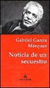 Noticia De Un Secuestro - Gabriel García Márquez