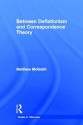 Between Deflationism and Correspondence Theory (Studies in Philosophy (New York, N.Y.).) - Matthew McGrath