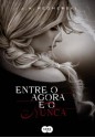 Entre o agora e o nunca (Portuguese Edition) - J.A. Redmerski