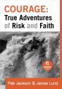 Courage: True Adventures of Risk and Faith (Ebook Shorts) - Peb Jackson, James Lund