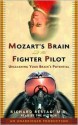 Mozart's Brain and the Fighter Pilot (Audio) - Richard Restak