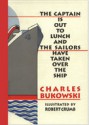 The Captain Is Out To Lunch And The Sailors Have Taken Over The Ship - Charles Bukowski, Robert Crumb