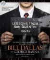 Lessons from San Quentin: Everything I needed to know about life I learned in prison - Bill Dallas, George Barna