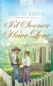 I'd Sooner Have Love - Janet Lee Barton