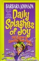 Daily Splashes of Joy: 365 Gems to Sparkle Your Day - Barbara Johnson