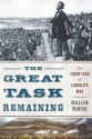 The Great Task Remaining: The Third Year of Lincoln's War - William Marvel