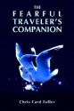 The Fearful Traveler's Companion - Chris Fuller