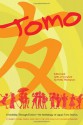 Tomo: Friendship through Fiction: An Anthology of Japan Teen Stories - Misa Dikengil Lindberg, Hart Larrabee, Sako Ikegami, Katrina Toshiko Grigg-Saito, Jennifer Fumiko Cahill, Chloë Dalby, Kaitlin Stainbrook, Sarah Ogawa, Arie Nashiya, Catherine Rose Torres, Claire Dawn, Louise George Kittaka, Fumio Takano, Marji Napper, Kelly Luce, Yūko