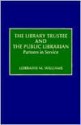 The Library Trustee and the Public Librarian: Partners in Service - Lorraine Williams, Virginia G. Young