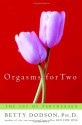 Orgasms for Two: the Joy of Partnersex - Betty Dodson