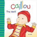 Caillou: Where's the Wolf? - Joceline Sanschagrin, Pierre Brignaud