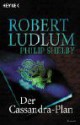 Der Cassandra-Plan - Robert Ludlum, Philip Shelby