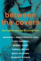 Between the Covers - Sophie Jordan, Lisa Desrochers, J. Lynn, Abigail Gibbs, Cora Carmack, Shannon Stoker, Jay Crownover, Molly McAdams, Jennifer L. Armentrout