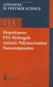 Biopolymers/PVA Hydrogels/Anionic Polymerisation/ Nanocomposites: vol 153 (Advances in Polymer Science) - J.Y. Chang, D.Y. Godovsky, M.J. Han, C.M. Hassan, J. Kim, B. Lee, Y. Lee, N.A. Peppas, R.P. Quirk, T. Yoo