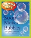 I Wonder Why Soap Makes Bubbles: and Other Questions About Science - Barbara Taylor