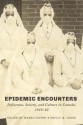 Epidemic Encounters: Influenza, Society, and Culture in Canada, 1918-20 - Magda Fahrni, Esyllt W Jones