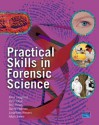 Practical Skills in Forensic Science - Alan Langford, Rob Reed, John W. Dean