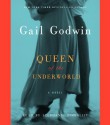 Queen of the Underworld: A Novel (Godwin, Gail (Spoken Word)) - Gail Godwin