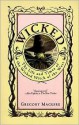 Wicked: The Life And Times Of The Wicked Witch Of The West - Gregory Maguire
