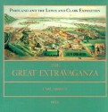 The Great Extravaganza: Portland And The Lewis And Clark Exposition - Carl Abbott