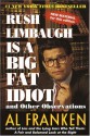 Rush Limbaugh Is a Big Fat Idiot - Al Franken