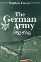 The German Army 1933-1945 - Matthew Cooper