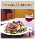 American Bistro: 125 Simple, Contemporary Recipes - Diane Rossen Worthington, Jonelle Weaver