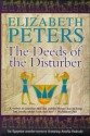 The Deeds of the Disturber - Elizabeth Peters, Barbara Rosenblat