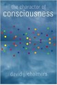 The Character of Consciousness (Philosophy of Mind) - David J. Chalmers