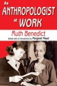 An Anthropologist at Work: Writings of Ruth Benedict - Ruth Benedict, Margaret Mead