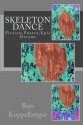Skeleton Dance: Fiction, Poetry, Epic Dreams - Ron W. Koppelberger Jr.
