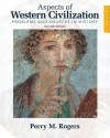 Aspects of Western Civilization: Problems and Sources in History, Volume 1 (7th Edition) - Perry M. Rogers