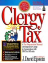 Clergy Tax: A Tax Preperation Manual Developed for Clergy in Cooperation with IRS Tax Officials - David Epstein, Virginia Woodard, Britt Rocchio
