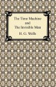 The Time Machine and The Invisible Man - H.G. Wells